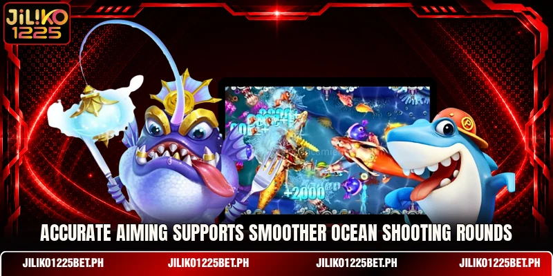 Accurate aiming supports smoother ocean shooting rounds Accurate aiming supports smoother ocean shooting rounds