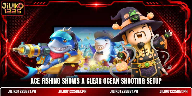 Ace Fishing shows a clear ocean shooting setup Ace Fishing shows a clear ocean shooting setup