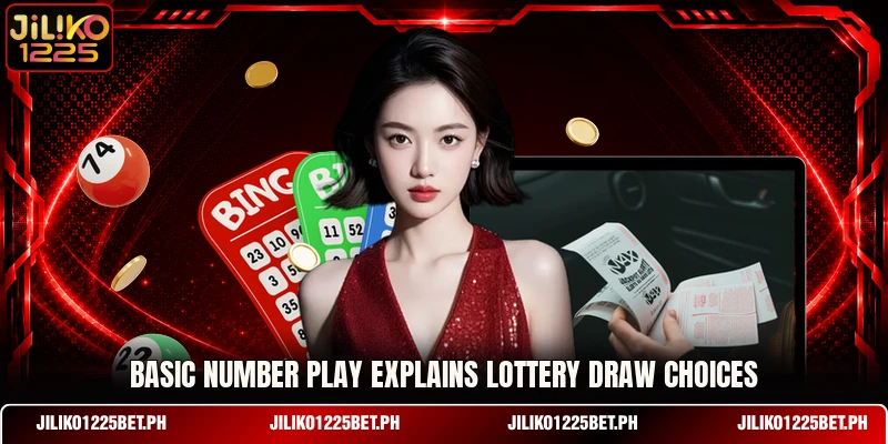 Basic number play explains lottery draw choices Basic number play explains lottery draw choices