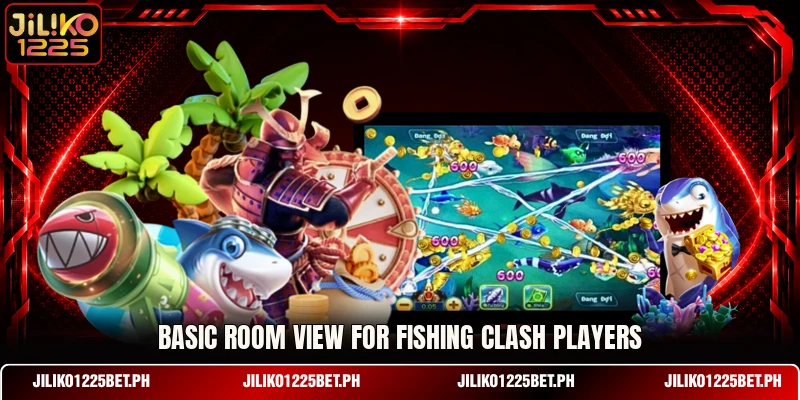 Basic room view for Fishing Clash players Basic room view for Fishing Clash players