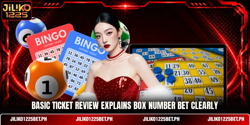 Basic ticket review explains Box Number Bet clearly Basic ticket review explains Box Number Bet clearly
