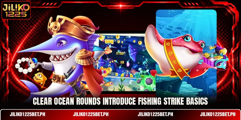Clear ocean rounds introduce Fishing Strike basics Clear ocean rounds introduce Fishing Strike basics