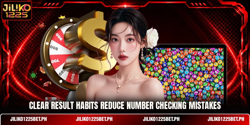 Clear result habits reduce number checking mistakes Clear result habits reduce number checking mistakes