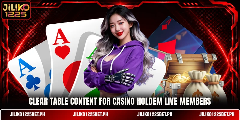 Clear table context for Casino Holdem Live members Clear table context for Casino Holdem Live members