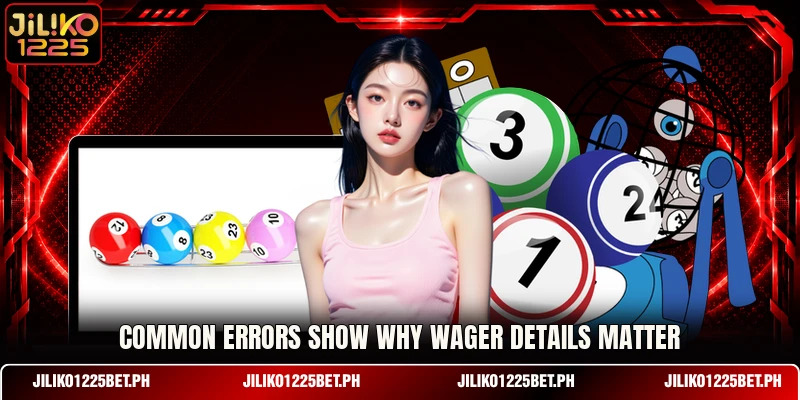 Common errors show why wager details matter Common errors show why wager details matter