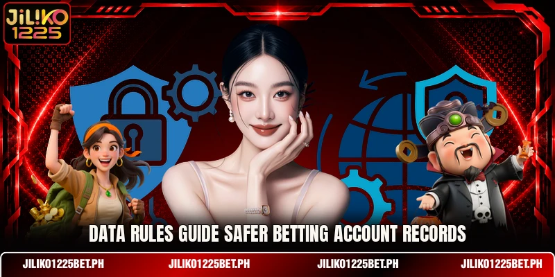 Data rules guide safer betting account records Data rules guide safer betting account records