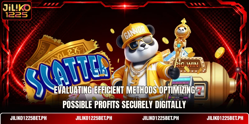 Evaluating efficient methods optimizing possible profits securely digitally