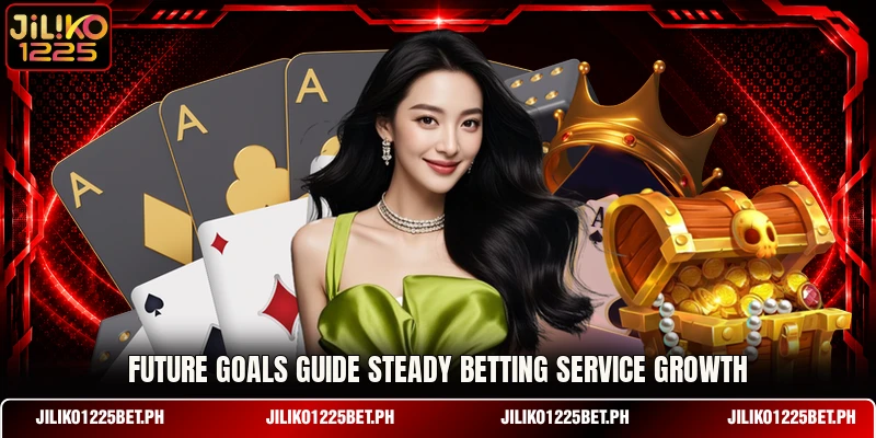 Future goals guide steady betting service growth Future goals guide steady betting service growth