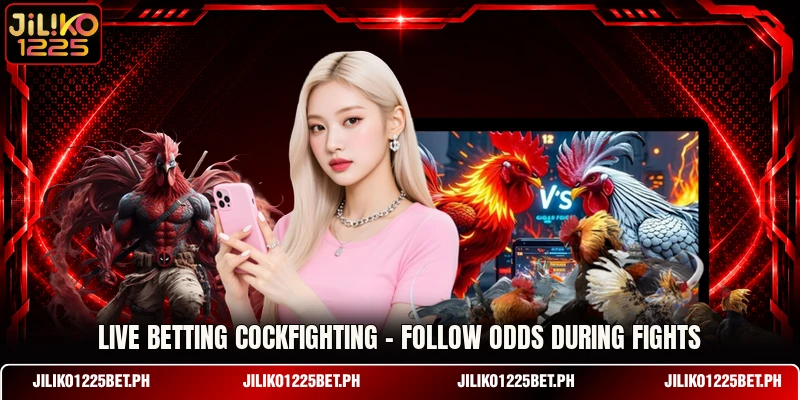 Live Betting Cockfighting - Follow Odds During Fights