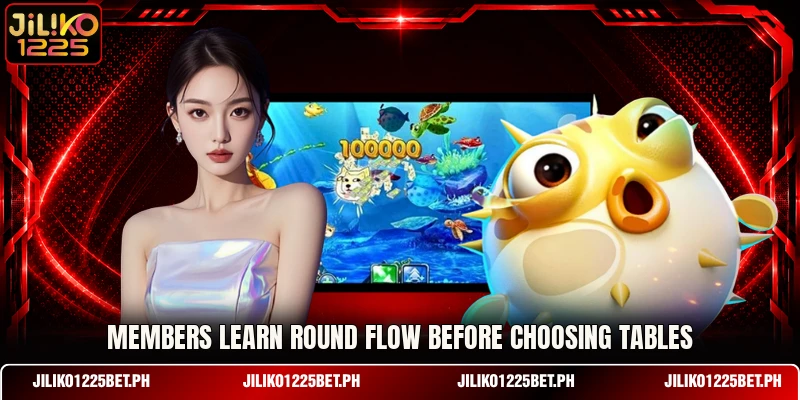 Members learn round flow before choosing tables Members learn round flow before choosing tables