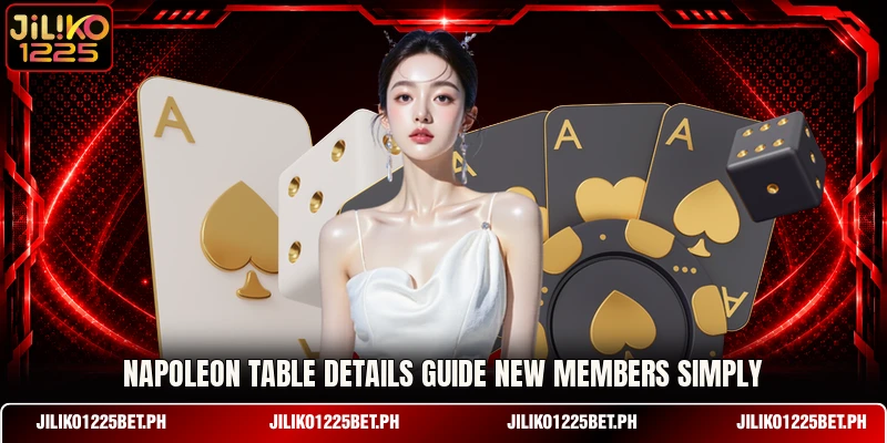 Napoleon table details guide new members simply Napoleon table details guide new members simply