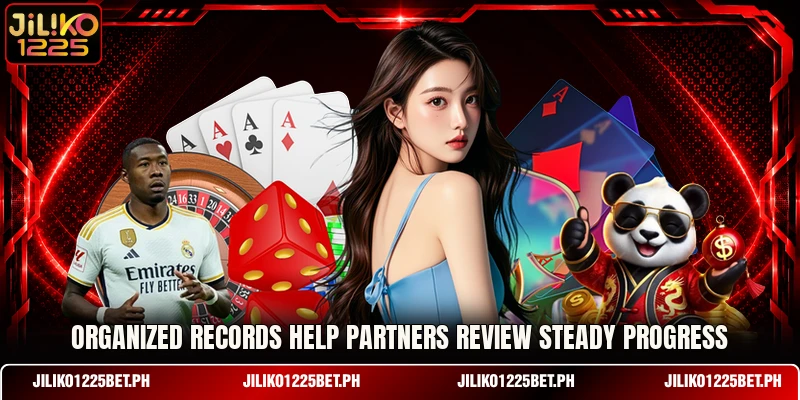 Organized records help partners review steady progress Organized records help partners review steady progress