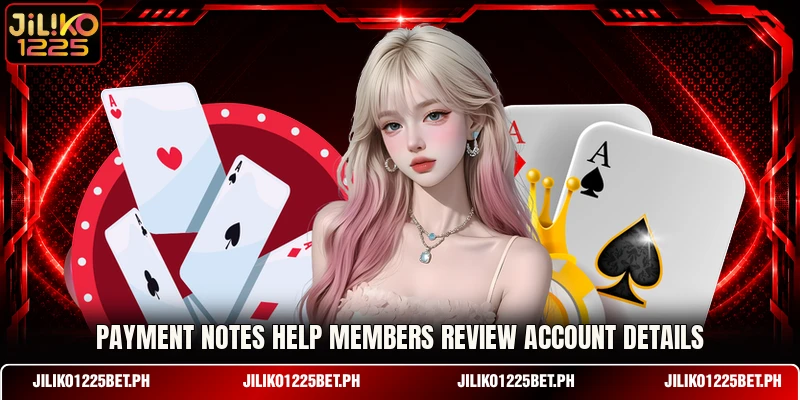 Payment notes help members review account details Payment notes help members review account details