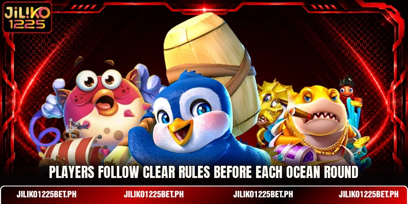 Players follow clear rules before each ocean round Players follow clear rules before each ocean round