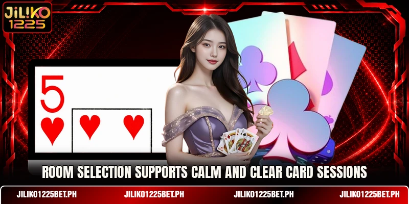 Room selection supports calm and clear card sessions Room selection supports calm and clear card sessions