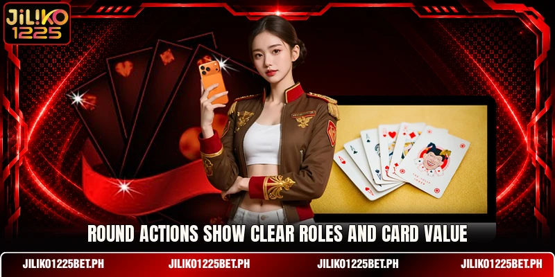 Round actions show clear roles and card value Round actions show clear roles and card value