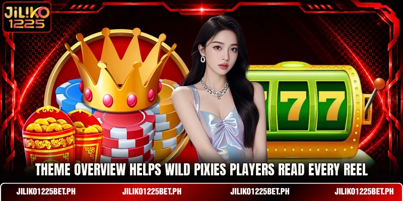 Theme overview helps Wild Pixies players read every reel Theme overview helps Wild Pixies players read every reel