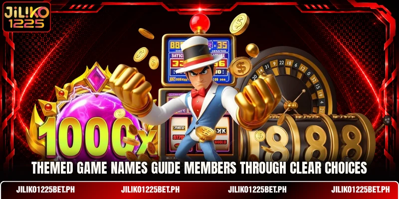 Themed game names guide members through clear choices Themed game names guide members through clear choices
